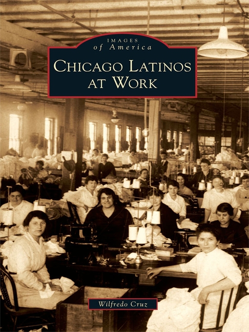 Title details for Chicago Latinos at Work by Wilfredo Cruz - Available